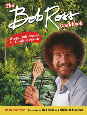 The Bob Ross Cookbook 1