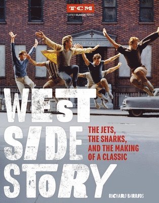 Richard Barrios, Turner Classic Movies - West Side Story, Inbunden