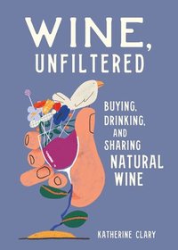 bokomslag Wine, Unfiltered