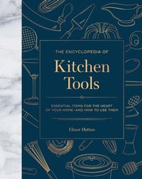 bokomslag The Encyclopedia of Kitchen Tools
