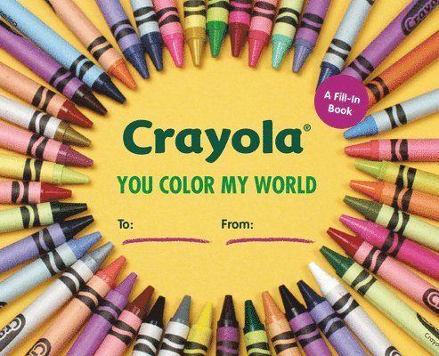 Crayola, LLC, Crayola LLC - Crayola: You Color My World, Inbunden