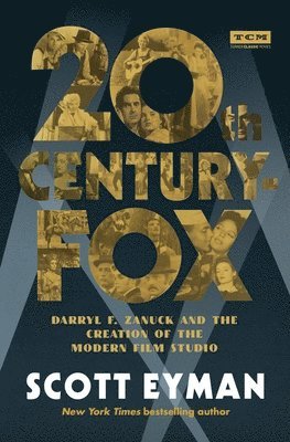 Scott Eyman - 20th Century-Fox, Inbunden