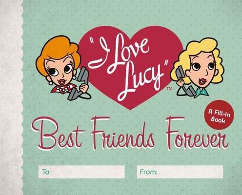 I Love Lucy: Best Friends Forever 1