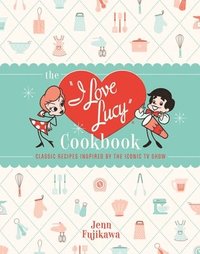 bokomslag The I Love Lucy Cookbook
