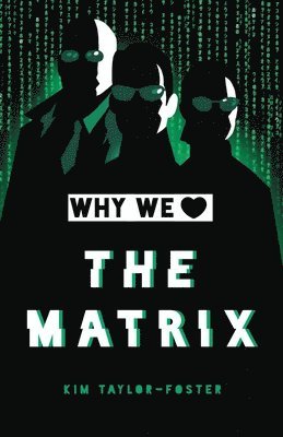 bokomslag Why We Love The Matrix