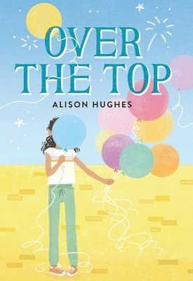 Alison Hughes - Over the Top, Inbunden