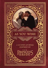 bokomslag As You Wish: A Guided Journal Inspired by The Princess Bride