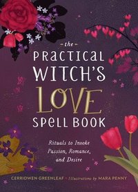 bokomslag The Practical Witch's Love Spell Book