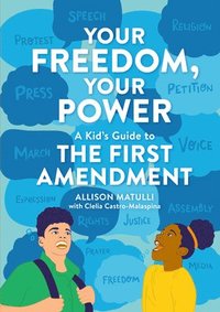 bokomslag Your Freedom, Your Power : A Kid's Guide to the First Amendment