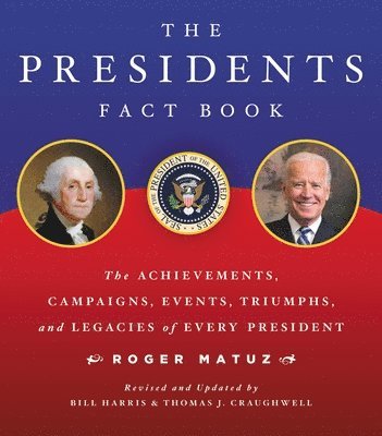 Bill Harris, Roger Matuz, Thomas J. Craughwell - The Presidents Fact Book, Häftad