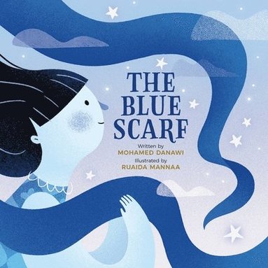 Mohamed Danawi - The Blue Scarf, Inbunden