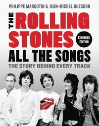 bokomslag The Rolling Stones All the Songs Expanded Edition