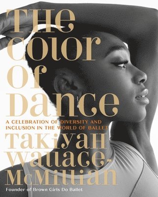 TaKiyah Wallace-McMillian, Takiyah Wallace-McMillian - The Color of Dance, Inbunden