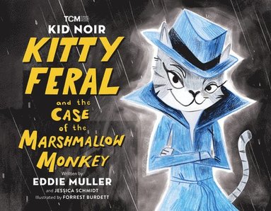Eddie Muller, Jessica Schmidt - Kid Noir: Kitty Feral and the Case of the Marshmallow Monkey, Inbunden
