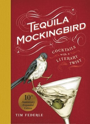 Lauren Mortimer, Tim Federle - Tequila Mockingbird (10th Anniversary Expanded Edition), Inbunden