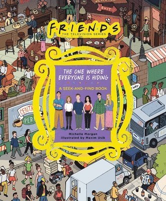 Michelle Morgan, Warner Bros. Consumer Products Inc. - Friends: The One Where Everyone Is Hiding, Inbunden