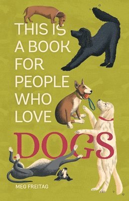 bokomslag This Is a Book for People Who Love Dogs