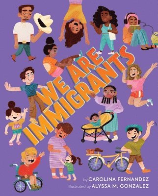 Carolina Fernandez - We Are Immigrants, Inbunden
