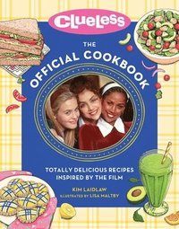 bokomslag Clueless: The Official Cookbook