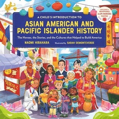 Naomi Hirahara - A Child's Introduction to Asian American and Pacific Islander History, Inbunden