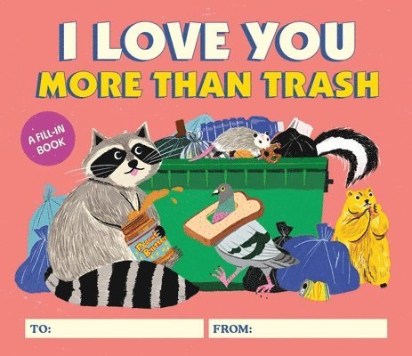I Love You More Than Trash 1