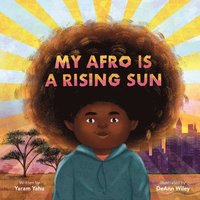 bokomslag My Afro Is a Rising Sun