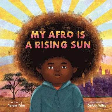 bokomslag My Afro Is a Rising Sun