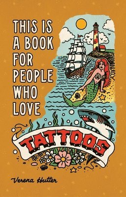 bokomslag This is a Book for People Who Love Tattoos