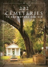 bokomslag 222 Cemeteries to See Before You Die