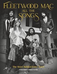 bokomslag Fleetwood Mac All the Songs: The Story Behind Every Track
