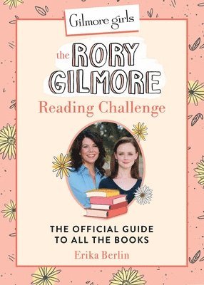 bokomslag Gilmore Girls: The Rory Gilmore Reading Challenge