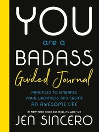 bokomslag You Are a Badass(r) Guided Journal: Practices to Embrace Your Greatness and Create an Awesome Life