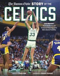 bokomslag The Boston Globe Story of the Celtics
