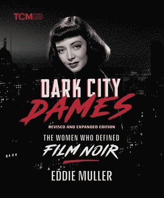 Eddie Muller - Dark City Dames, Inbunden