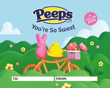 bokomslag Peeps(r) You're So Sweet: A Fill-In Book