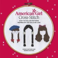 bokomslag American Girl Cross-Stitch: Easy-To-Follow Patterns Inspired by the Dolls We Love