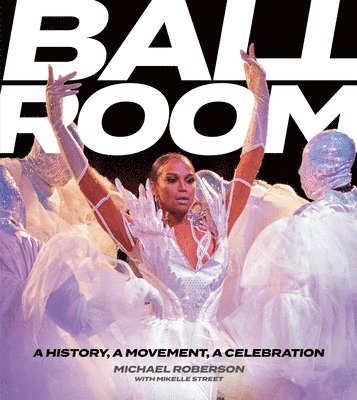 bokomslag Ballroom: A History, a Movement, a Celebration