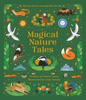 Dawn Casey - Magical Nature Tales: Stories from Around the World, Inbunden