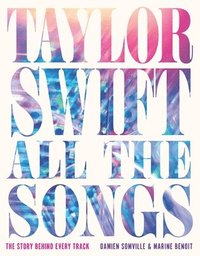 bokomslag Taylor Swift All the Songs