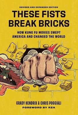 Chris Poggiali, Grady Hendrix - These Fists Break Bricks (Revised and Expanded Edition), Inbunden
