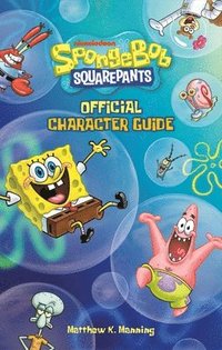 bokomslag Spongebob Squarepants Official Character Guide