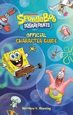 Matthew K Manning, Nickelodeon - SpongeBob SquarePants Official Character Guide, Häftad