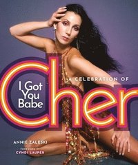 bokomslag I Got You Babe: A Celebration of Cher