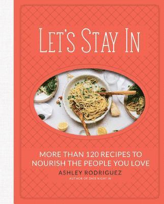 Ashley Rodriguez - Let's Stay In, Inbunden