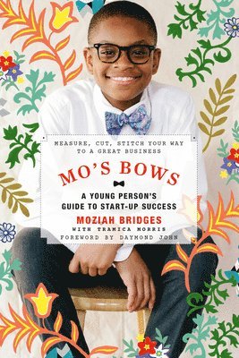 Mo's Bows: A Young Person's Guide to Start-Up Success 1