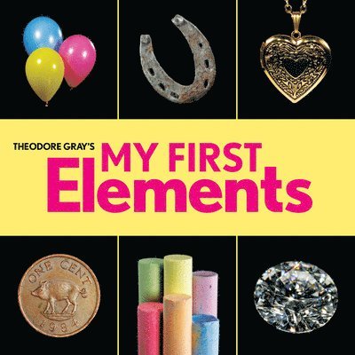 Theodore Gray's My First Elements 1