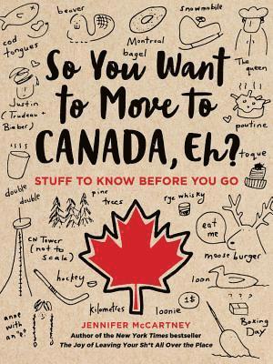 So You Want to Move to Canada, Eh? 1