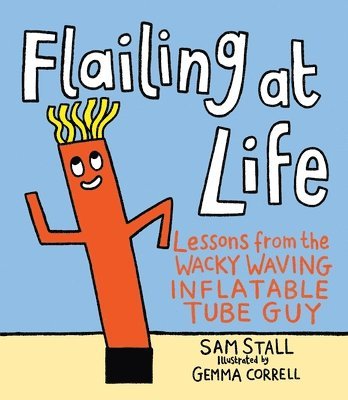 Sam Stall - Flailing at Life, Inbunden