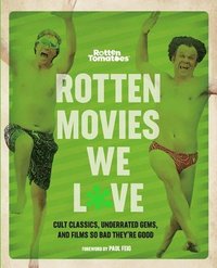 bokomslag Rotten Movies We Love