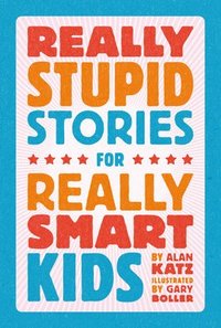 bokomslag Really Stupid Stories for Really Smart Kids